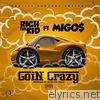 Rich The Kid - Goin Crazy (feat. Migos) - Single