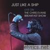 Richard Ashcroft - Just Like a Ship (Live on the Chris Evans Breakfast Show) - Single