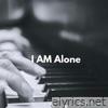 I Am Alone - Single