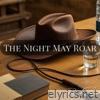 The Night May Roar - Single