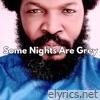 Some Nights Are Grey - Single