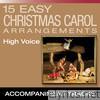 15 Easy Christmas Carol Arrangements, High Voice (Accompaniment Tracks)