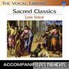 Sacred Classics - Low Voice (Accompaniment Tracks)