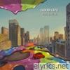 Good Life (feat. Silas Legend) - Single
