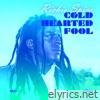 Cold Hearted Fool - Single
