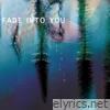 Fade Into You - Single