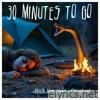 30 Minutes To Go - Single