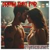 Dream That Far - Single