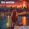 Fire Weather - Single