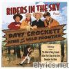 Riders in the Sky: Present Davy Crockett, King of the Wild Frontier