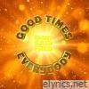 Good Times Everybody - EP