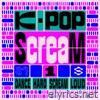 K-POP ScreaM 1 - Single