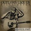 Outlaws Like Us - EP