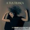 A Tua Trança - Single