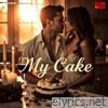 My Cake - Single