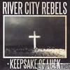 River City Rebels - Keepsake of Luck