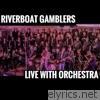 Riverboat Gamblers Live with Orchestra - EP