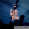 Lie to You - Single