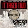 It Takes Two (Re-Recorded) [Curlyheads Remix] - Single