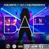 Rob Write - Bae (feat. VLF & The Presidentz) - Single