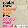 Uptown Girls / Do You Want More - EP