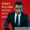 Robbie Williams - Swings Both Ways (Deluxe)