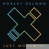 Robert Delong - Just Movement