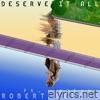 Deserve It All (feat. Pahua) - Single