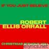 IF YOU JUST BELIEVE b/w CHRISTMAS WITHOUT YOU - Single