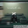 Somebody Else - Single