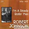 I'm a Steady Rollin' Man (1936-1937)