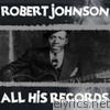 Robert Johnson - All His Records
