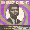 Robert Knight - Everlasting Love / Love on a Mountain Top (Rerecorded Version) - Single