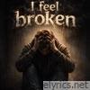I Feel Broken - Single