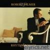 Robert Palmer - Rhythm & Blues