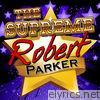 The Supreme Robert Parker