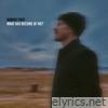 What Has Become Of Me? - Single