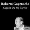 Roberto Goyeneche: Cantor de Mi Barrio