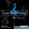 Low Beat Music Vol. 2