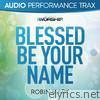 Blessed Be Your Name (Audio Performance Trax) - EP