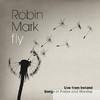 Robin Mark - Fly - Live from Ireland Songs of Praise and Worship