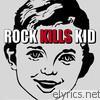 Rock Kills Kid - Rock Kills Kid - EP