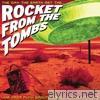 Rocket From The Tombs - The Day the Earth Met the Rocket from the Tombs (Live)