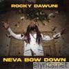 Rocky Dawuni - Neva Bow Down (feat. Blvk H3ro) - Single