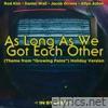 As Long As We Got Each Other (Holiday Version) [Theme from 