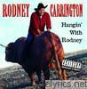 Rodney Carrington - Hangin' With Rodney
