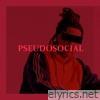 Pseudosocial - Single