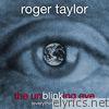 Roger Taylor - The Unblinking Eye (Everything Is Broken) - Single