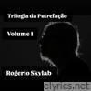 Trilogia da Putrefação - Volume 1