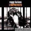 Roggy Luciano - L'imprevisto